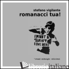 ROMANACCI TUA! - VIGILANTE STEFANO