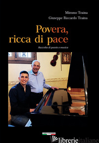 POVERA, RICCA DI PACE. RACCOLTA DI POESIE E MUSICA - TRAINA GIUSEPPE RICCARDO; TRAINA MIMMO; GINEVRA I. T. (CUR.)