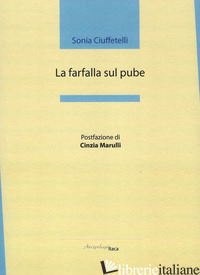 FARFALLA SUL PUBE (LA) - CIUFFETELLI SONIA
