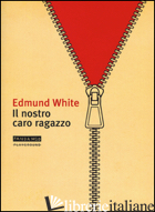 NOSTRO CARO RAGAZZO (IL) - WHITE EDMUND