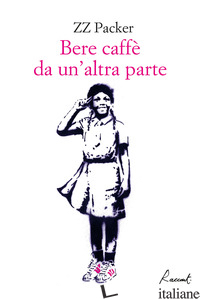 BERE CAFFE' DA UN'ALTRA PARTE - PACKER ZZ