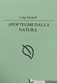 APOFTEGMI DALLA NATURA - IAROPOLI LUIGI