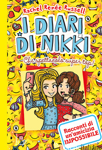 CHE SPETTACOLO SUPER TOP! I DIARI DI NIKKI - RUSSELL RACHEL RENEE