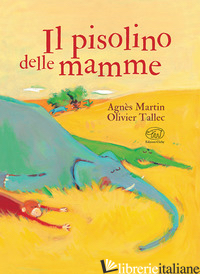 PISOLINO DELLE MAMME. EDIZ. MINI (IL) - MARTIN AGNES; TALLEC OLIVIER