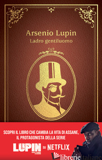 ARSENIO LUPIN. LADRO GENTILUOMO. NUOVA EDIZ. - LEBLANC MAURICE