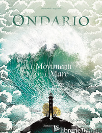 ONDARIO. I MOVIMENTI DEL MARE. EDIZ. A COLORI - ZAMBELLO SARAH