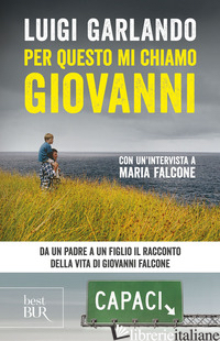 PER QUESTO MI CHIAMO GIOVANNI. DA UN PADRE A UN FIGLIO IL RACCONTO DELLA VITA DI