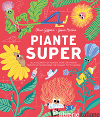 PIANTE SUPER. ALLA SCOPERTA DI ALBERI E FIORI CHE HANNO ISPIRATO LE TECNOLOGIE C