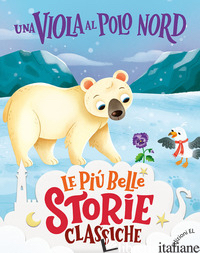 VIOLA AL POLO NORD. STAMPATELLO MAIUSCOLO. EDIZ. A COLORI (UNA)