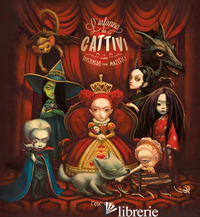 INFANZIA DEI CATTIVI. O COME DIVENNERO COSI' MALEFICI. EDIZ. ILLUSTRATA (L')