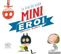 VITA DEI SUPER MINI EROI (LA)