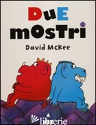 DUE MOSTRI. EDIZ. ILLUSTRATA