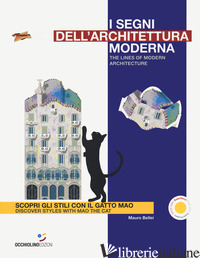 SEGNI DELL'ARCHITETTURA MODERNA. SCOPRI GLI STILI CON IL GATTO MAO. EDIZ. ITALIA