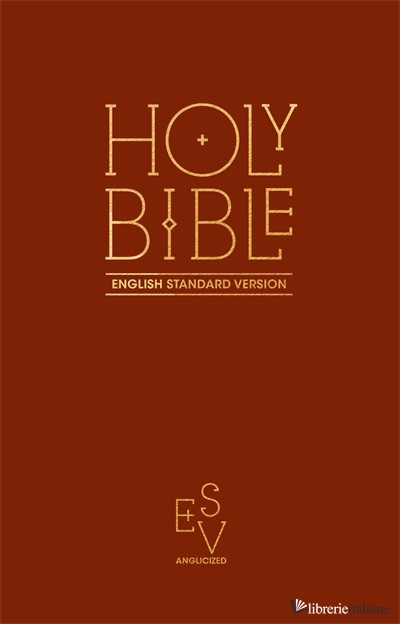 Holy Bible: English Standard Version (ESV) Anglicised Pew Bible (Burgundy)