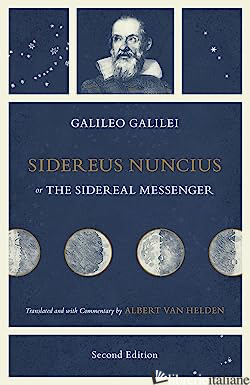 Sidereus Nuncius, or The Sidereal Messenger