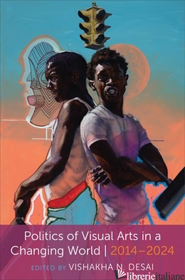 Politics of Visual Arts in a Changing World