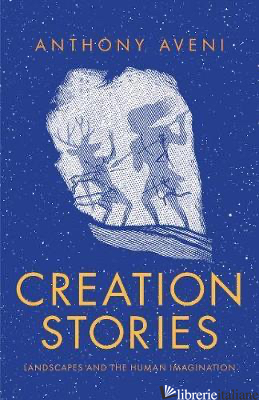 Creation Stories - Landscapes and the Human Imagination
