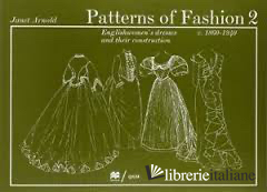 PATTERNS OF FASHION 1860 - 1940 (VOL.2)