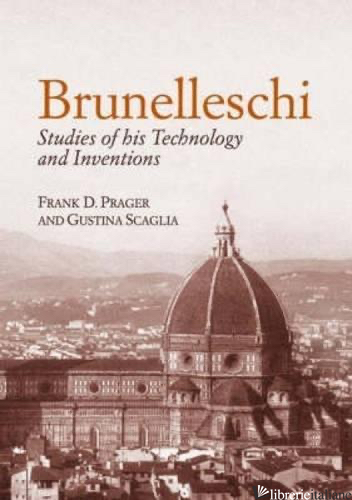 Brunelleschi: Studies of His Technology and Inventions