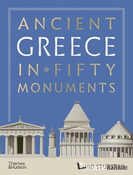 Ancient Greece in 50 Monuments