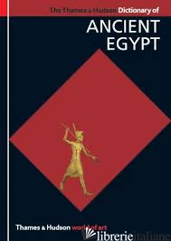 The Thames & Hudson Dictionary of Ancient Egypt