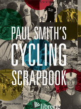 PAUL SMITH'S CYCLING SCRAPBOOK