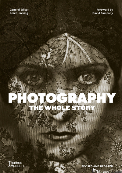 Photography: The Whole Story