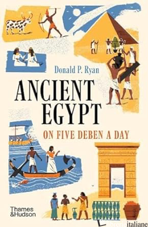 Ancient Egypt on Five Deben a Day