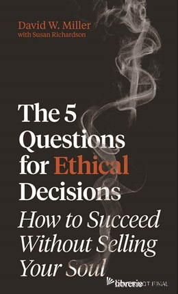 The 5 Questions for Ethical Decisions