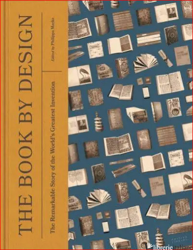 The Book by Design The Remarkable Story of the World's Greatest Invention