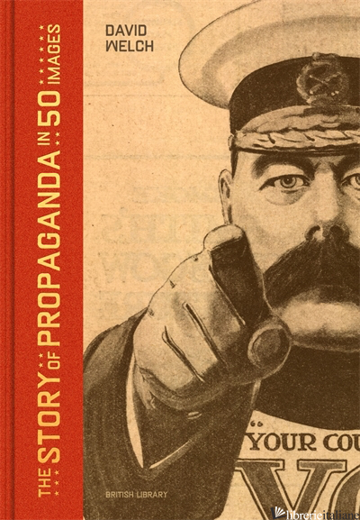 The Story of Propaganda in 50 Images