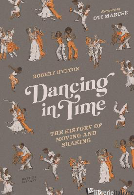 Dancing in Time: the History of Moving and Shaking