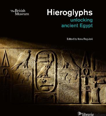 Hieroglyphs: unlocking ancient Egypt