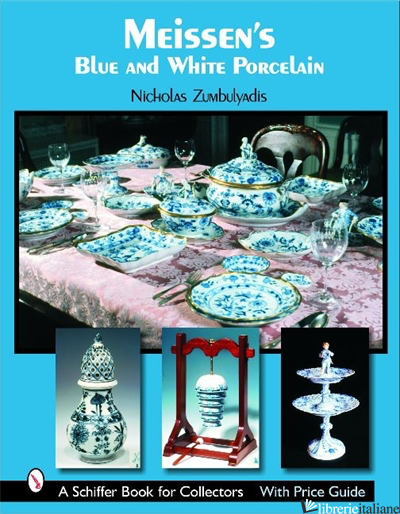 MEISSEN'S BLUE AND WHITE PORCELAIN