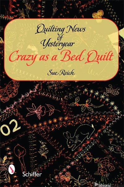 CRAZY AS A BED QUILT