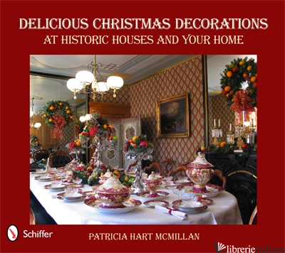 DELICIOUS CHRISTMAS DECORATIONS AT HISTORIC HOUSES AND YOUR HOME