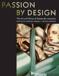 Passion by Design, The Art and Times of Tamara de Lempicka (Art Deco)
