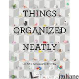THINGS ORGANIZED NEATLY