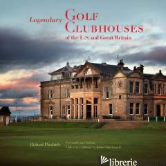 LEGENDARY GOLF CLUBHOUSES OF GREAT BRITAIN AND THE U.S.