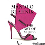 MANOLO BLAHNIK: THE ART OF SHOES