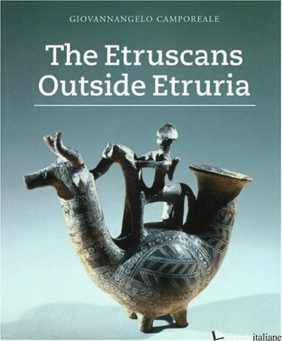 The Etruscans Outside Etruria 