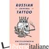 RUSSIAN CRIMINAL TATTOO VOL I
