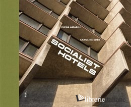 Socialist Hotels 153 Socialist-era hotels across 31 countries
