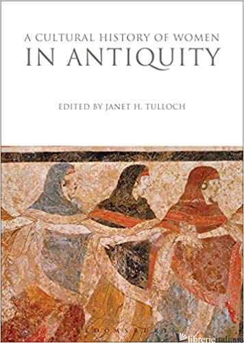 A Cultural History of Women in Antiquity