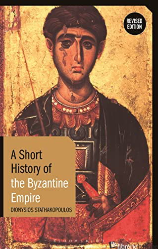 Short History of the Byzantine Empire Revised Edition