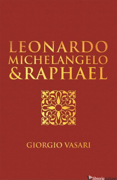 Leonardo; Michelangelo & Raphael   
