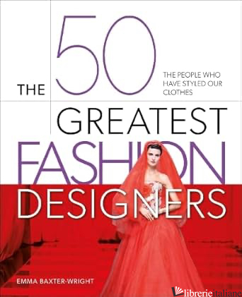 THE 50 GREATEST FASHION DESIGNERS