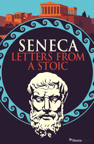Seneca: Letters from a Stoic