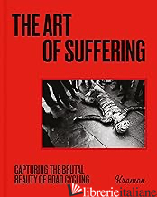 The Art of Suffering: Capturing the Brutal Beauty of Road