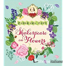 Panorama Pops: Shakespeare On Flowers